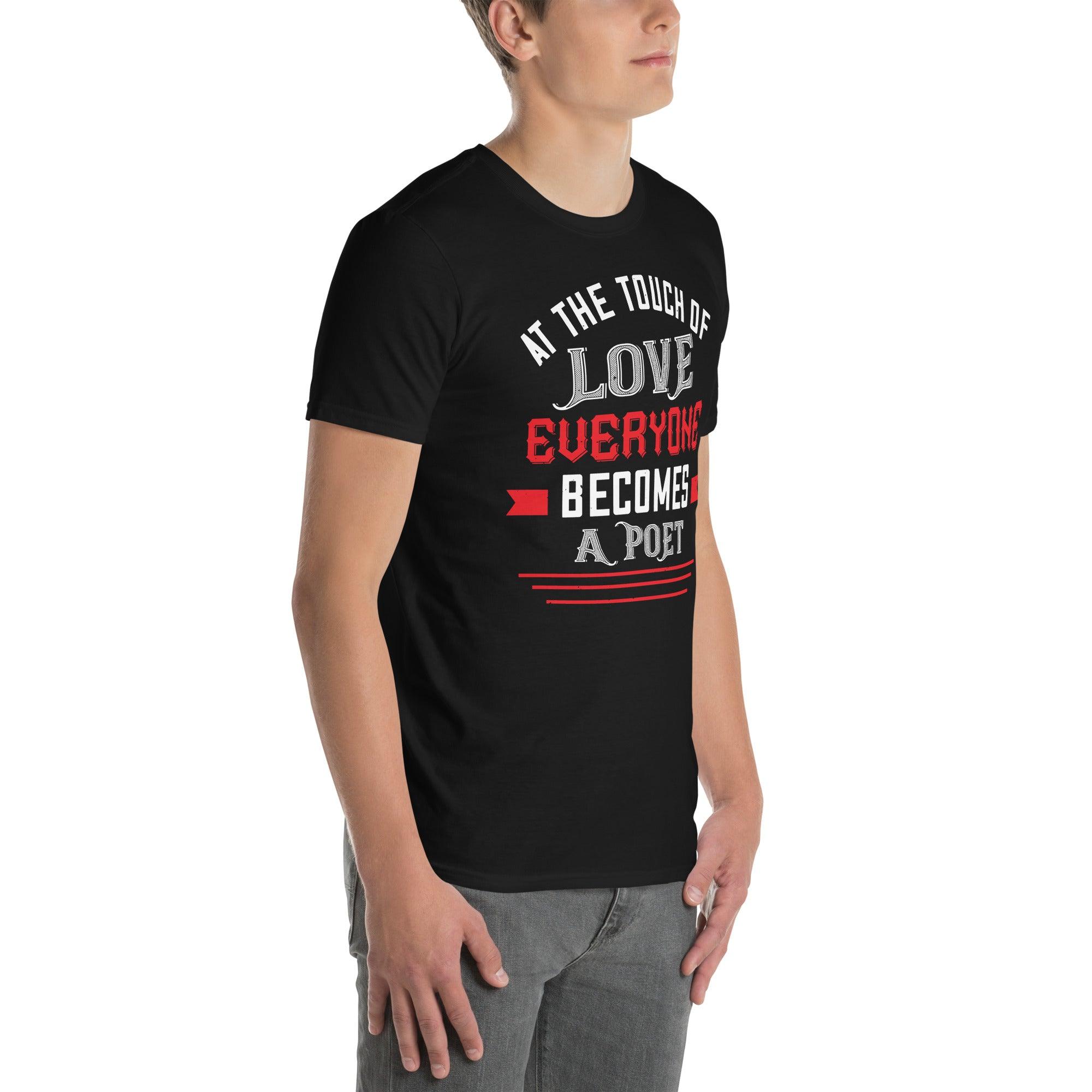 Short-Sleeve Unisex T-Shirt At The Touch Of Love Everyone Becomes A Poet - Canvazon