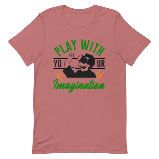 Unisex t-shirt Play With Your Imagination - Canvazon